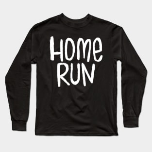 Homerun For Sports Game Text Home Run Long Sleeve T-Shirt